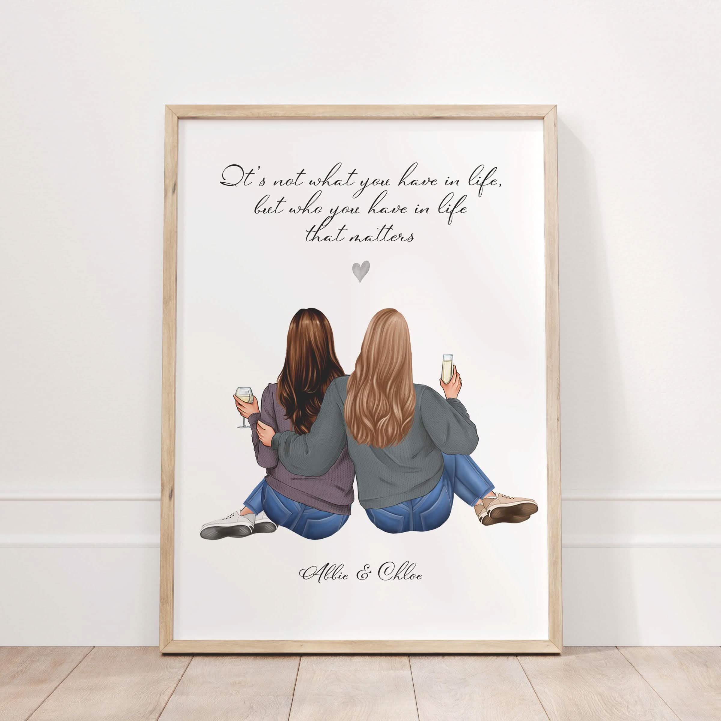 iT'S NOT WHAT YOU HAVE IN LIFE, BUT WHO YOU HAVE IN LIFE THAT MATTERS POEM, FRIENDSHIP GIFT 2 BEST FRIENDS, SISTER GIFTS, gIFT FOR mUM SENTIMENTAL THOUGHTFUL PORTRAIT PRINT
