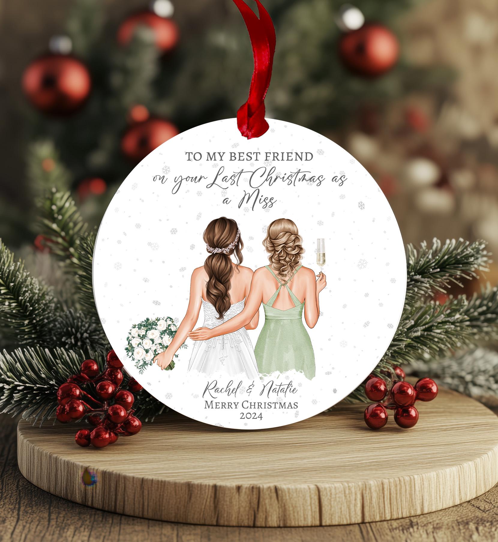 To my best friend on your last christmas as a Miss Bauble Ornament, Gift for best friend to bride to be, secret santa gift, bridal shower, from maid of honour, bridesmaid, to my sister