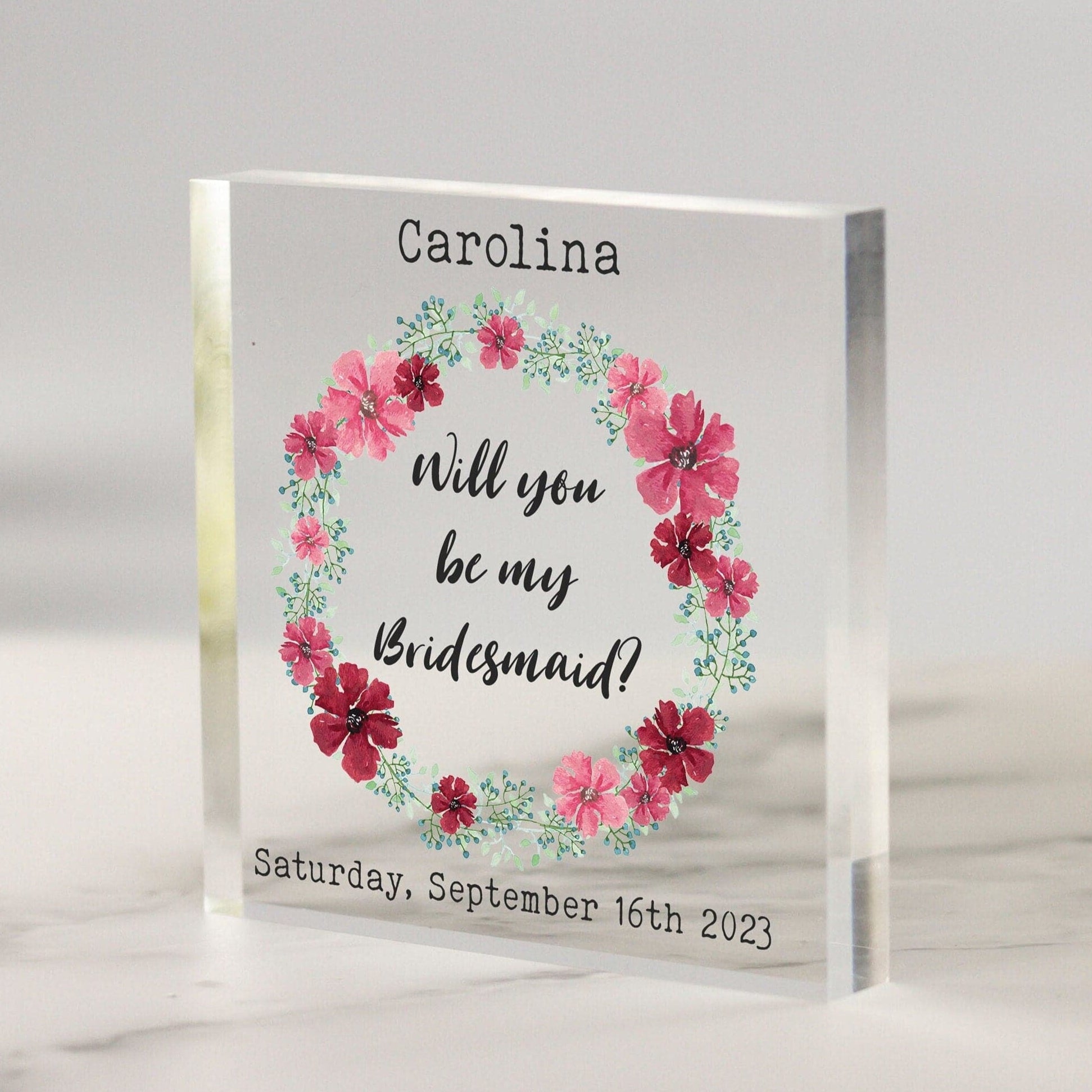 Bridesmaid Proposal, Will you be my Bridesmaid, Maid of Honour Proposal, Flower Girl Proposal Gift Floral Wreath Acrylic Block 10x10cm