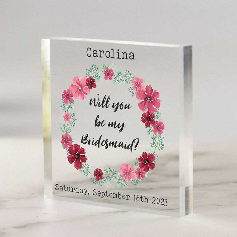 Bridesmaid Proposal, Will you be my Bridesmaid, Maid of Honour Proposal, Flower Girl Proposal Gift Floral Wreath Acrylic Block 10x10cm