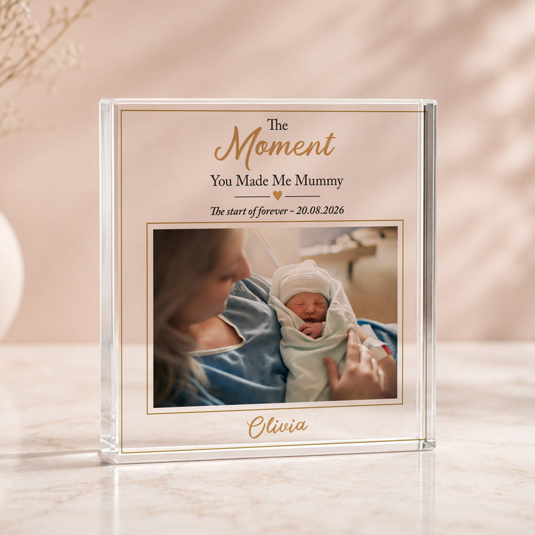 Personalised new mum acrylic photo block with newborn baby photograph, baby's name and date featuring The Moment You Made Me Mummy design.
