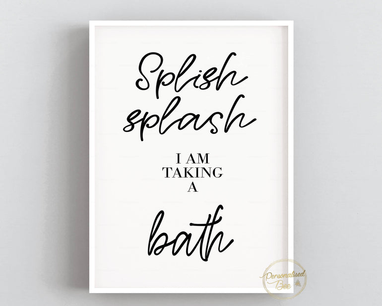 Splish Splash I Am Taking A Bath - Typography Print.