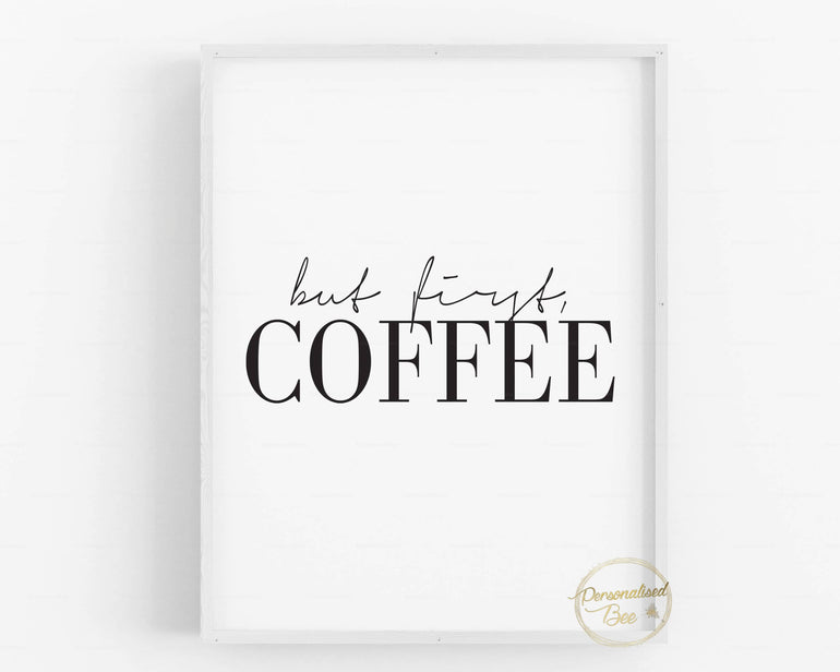 But First Coffee - Typography Print.