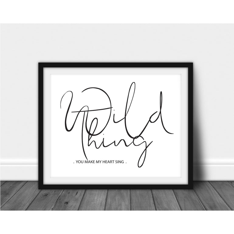 Wild Thing You Make My Heart Sing, Lyrics Quote-Papier Art Designs