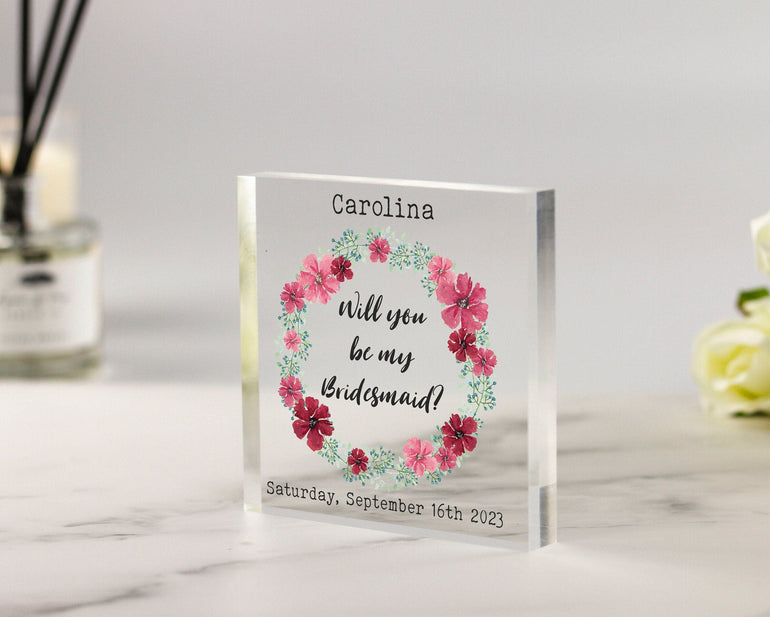 Bridesmaid Proposal, Will you be my Bridesmaid, Maid of Honour Proposal, Flower Girl Proposal Gift Floral Wreath Acrylic Block 10x10cm