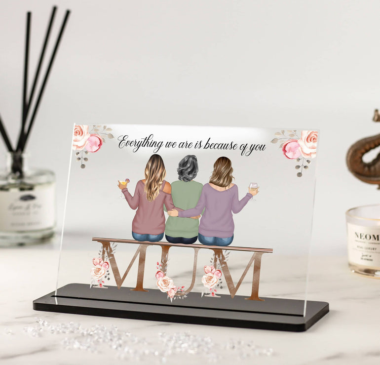 Custom Mother and daughters acrylic plaque. Choose hairstyles, clothing and skintones to create a character avatar of you, your mum and sister sitting on floral Mum word bench. Everything we are is because of you Mothers day Christmas Birthday ideas